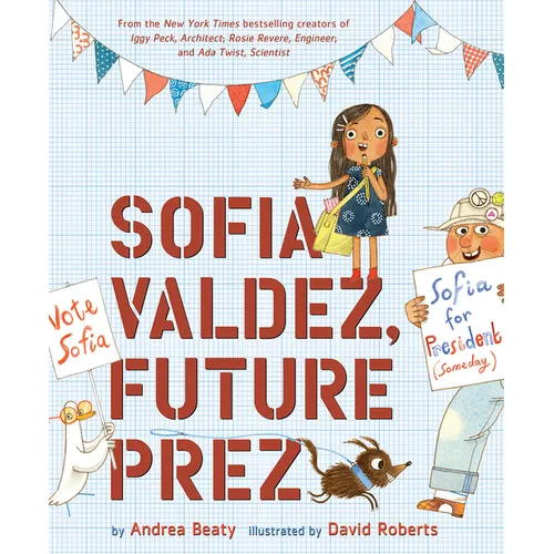 Sofia Valdez, Future Prez: A Picture Book - Hardcover