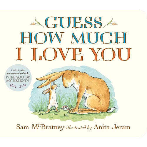 Guess How Much I Love You: (An Ideal Gift for Father's Day & Baby Showers, and Bedtime Story for Babies & Toddlers)