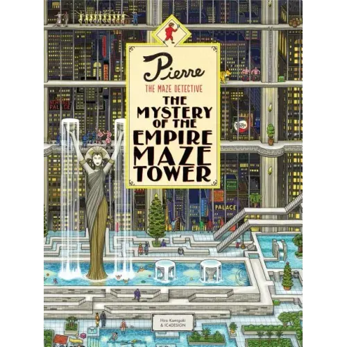 Pierre the Maze Detective: The Mystery of the Empire Maze Tower: (Maze Book for Kids, Adventure Puzzle Book, Seek and Find Book)
